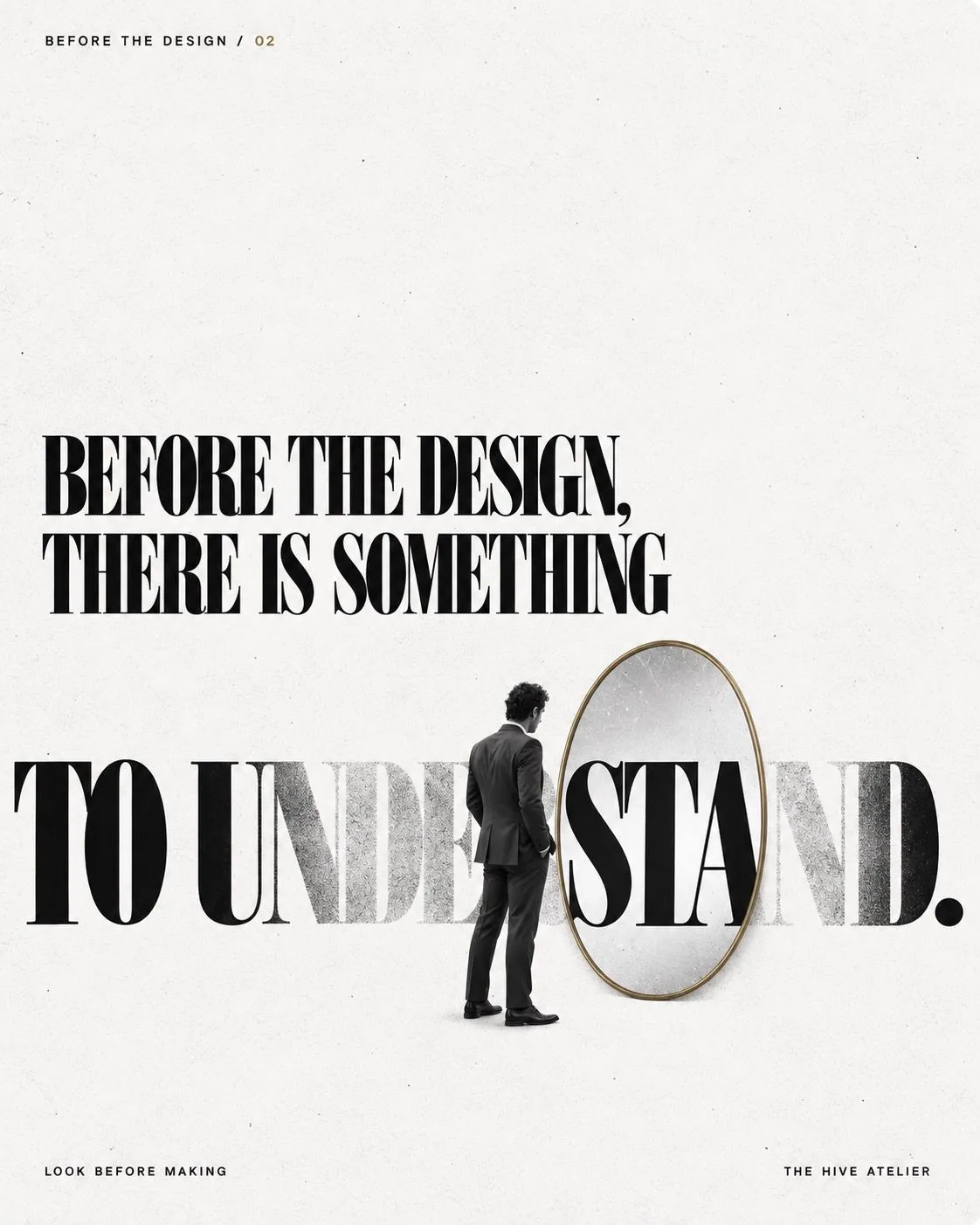 Poster: Before the design, there is something to understand.