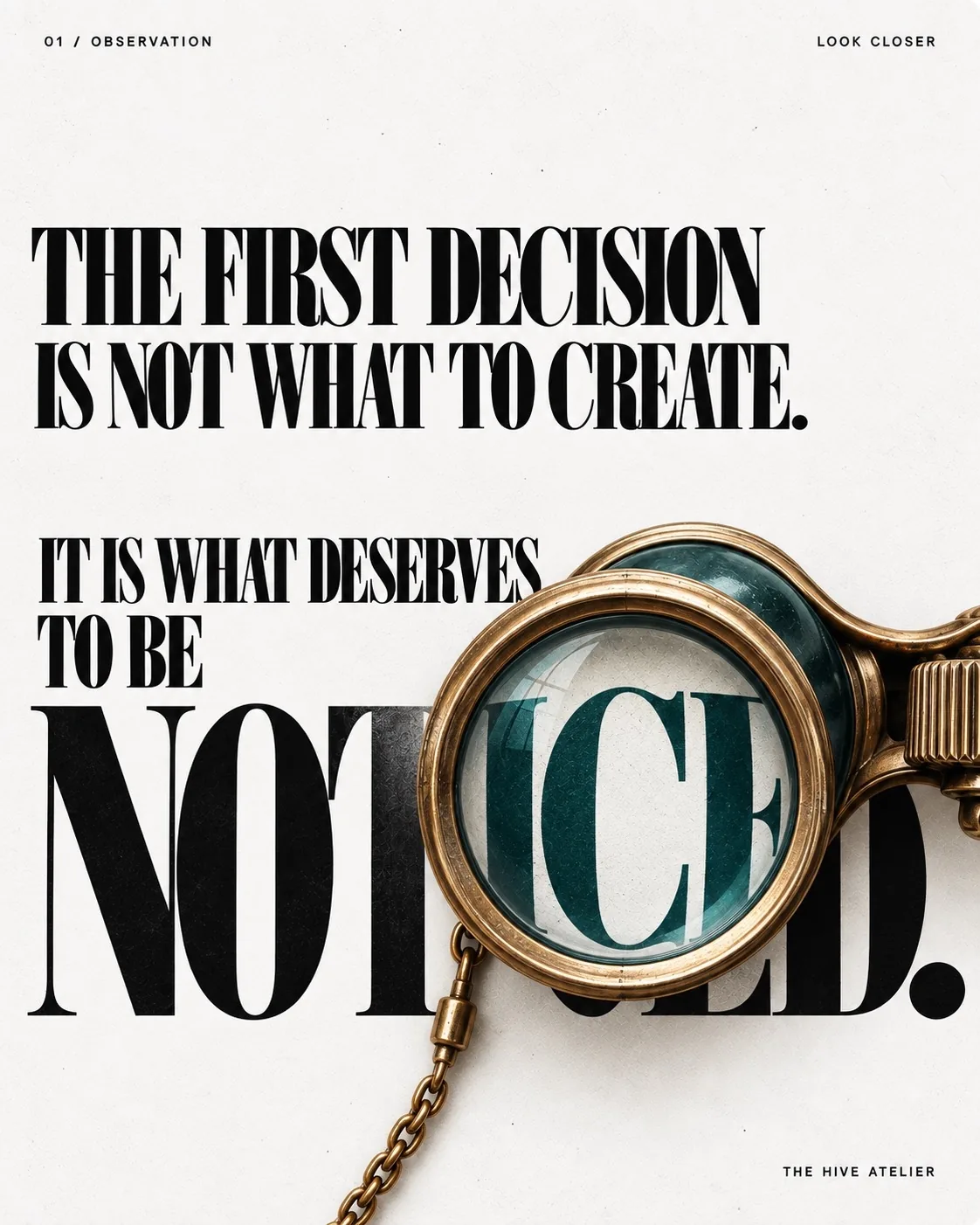 Poster: The first decision is not what to create. It is what deserves to be noticed.